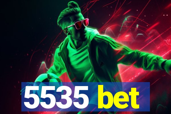 5535 bet